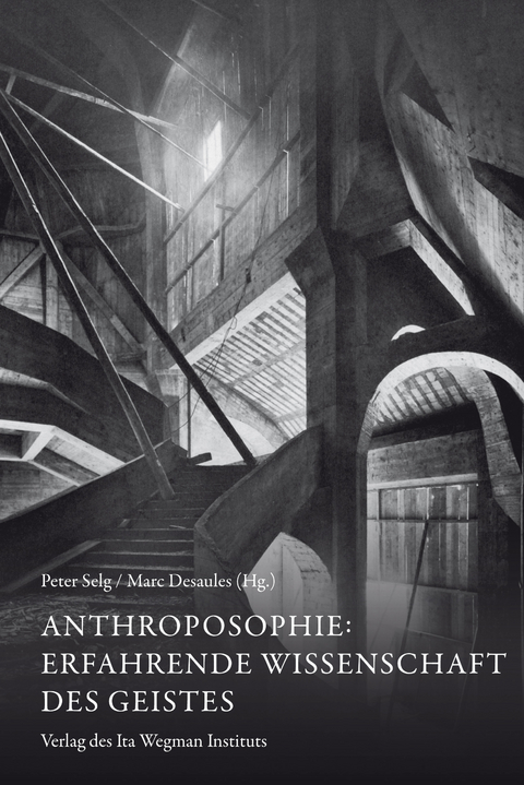 Anthroposophie: Erfahrende Wissenschaft des Geistes - 