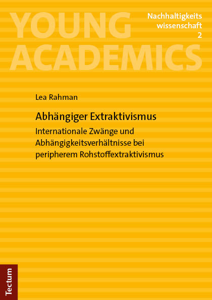 Abhängiger Extraktivismus - Lea Rahman