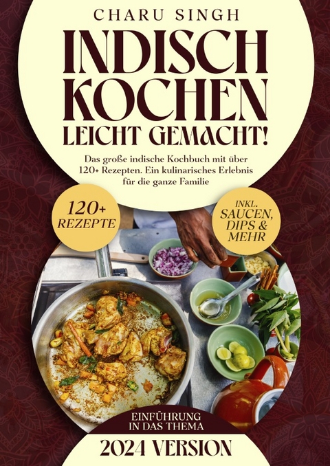 Indisch kochen leicht gemacht! - Charu Singh