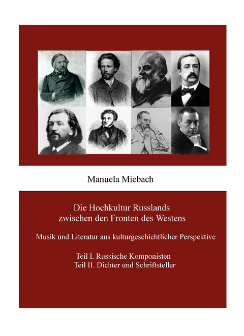 Die Hochkultur Russlands zwischen den Fronten des Westens - Manuela Miebach