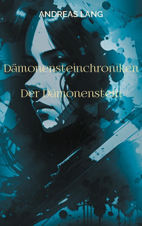 Dämonensteinchroniken - Andreas Lang