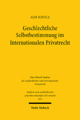 Geschlechtliche Selbstbestimmung im Internationalen Privatrecht - Alix Schulz