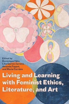 Living and Learning with Feminist Ethics, Literature, and Art - 