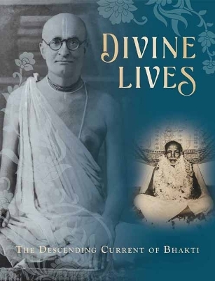 Divine Lives : The Descending Current of Bhakti  - Mandala Publishing