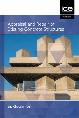 Appraisal and Repair of Existing Concrete Structures - Yue Choong Kog