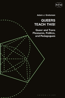 Queers Teach This! - Adam J. Greteman