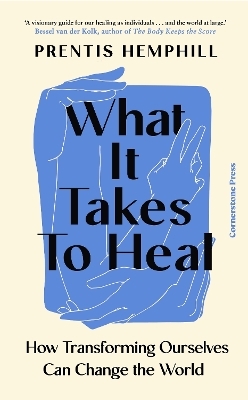 What It Takes To Heal - Prentis Hemphill