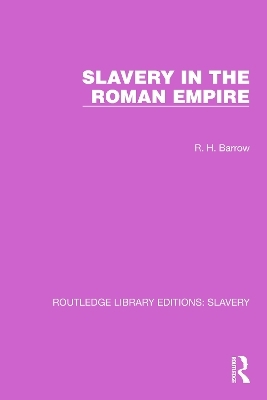 Slavery in the Roman Empire - R.H. Barrow