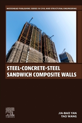 Steel-Concrete-Steel Sandwich Composite Walls - Jia-Bao Yan, Tao Wang