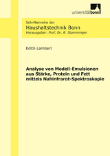 Analyse von Modell-Emulsionen aus Stärke, Protein und Fett mittels Nahinfrarot-Spektroskopie - Edith Lambert