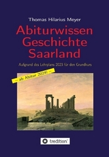 Abiturwissen Geschichte Saarland - Thomas Hilarius Meyer