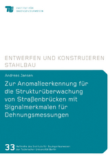 Zur Anomalieerkennung für die Strukturüberwachung von Straßenbrücken mit Signalmerkmalen für Dehnungsmessungen - Andreas Jansen