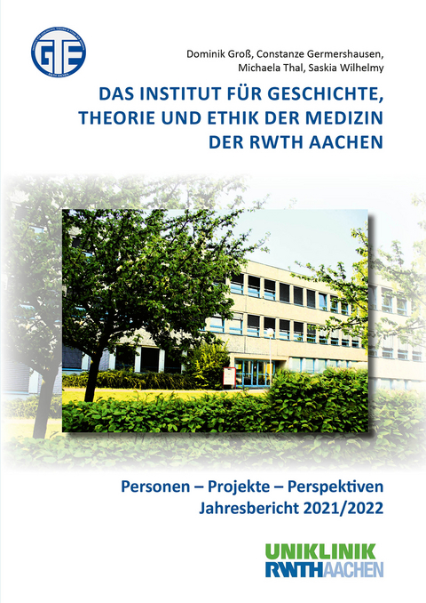 Das Institut für Geschichte, Theorie und Ethik der Medizin der RWTH Aachen - Dominik Groß, Constanze Germershausen, Michaela Thal, Saskia Wilhelmy