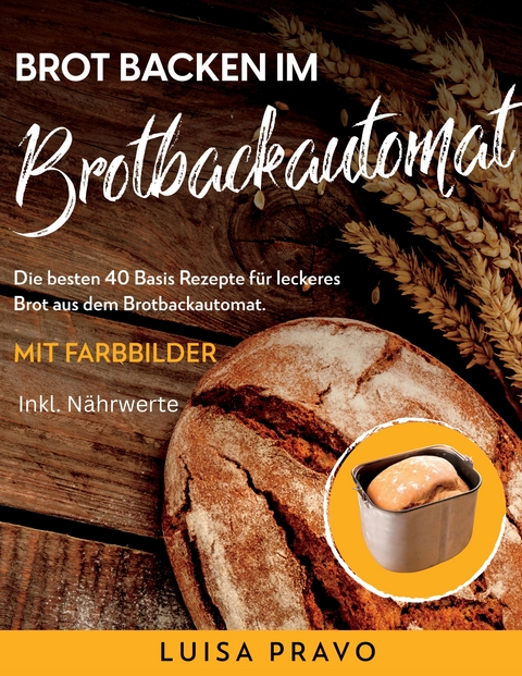 Brot backen im BROTBACKAUTOMAT - Luisa Pravo