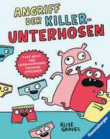 Angriff der Killerunterhosen - Fake News und Verschwörungstheorien erkennen - Medienkompetenz im Comic-Format - Elise Gravel