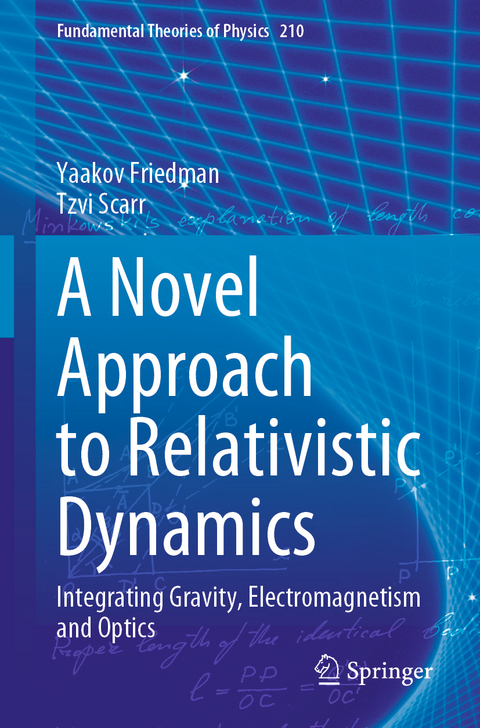 A Novel Approach to Relativistic Dynamics - Yaakov Friedman, Tzvi Scarr