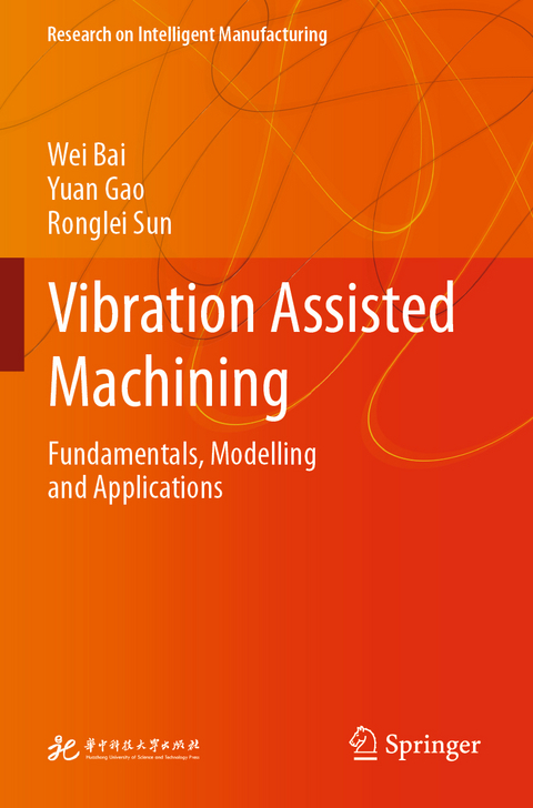 Vibration Assisted Machining - Wei BAI, Yuan Gao, Ronglei Sun