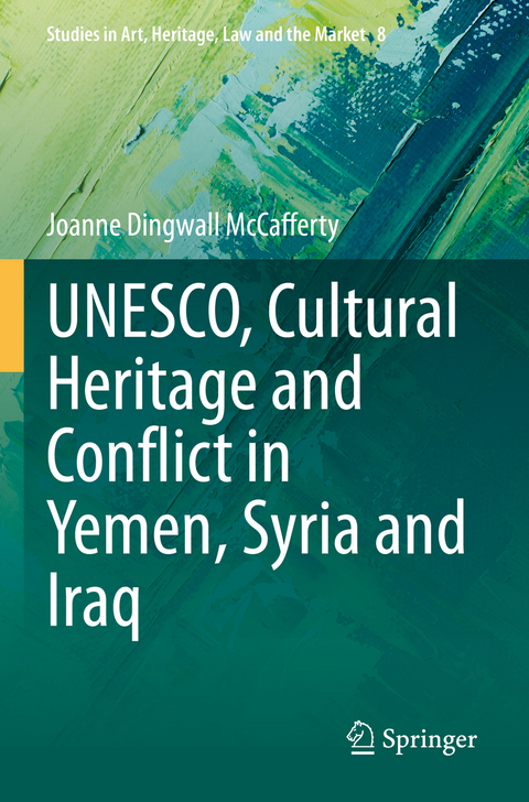 UNESCO, Cultural Heritage and Conflict in Yemen, Syria and Iraq - Joanne Dingwall McCafferty