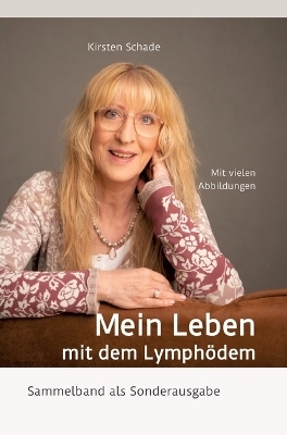 Mein Leben mit dem Lymphödem - Kirsten Schade