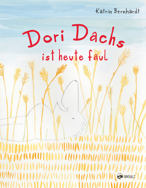 Dori Dachs ist heute faul - Katrin Bernhardt