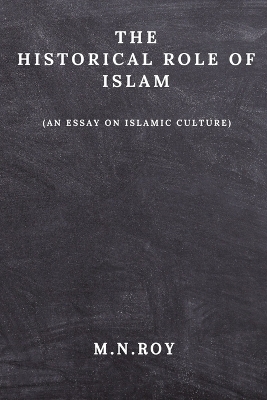 The Historical Role of Islam - M N Roy