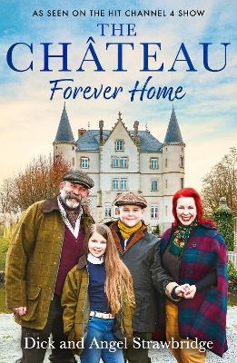 The Château - Forever Home - Dick Strawbridge, Angel Strawbridge