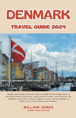 Denmark Travel Guide 2024 - William Jones