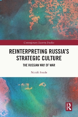 Reinterpreting Russia's Strategic Culture - Nicolò Fasola