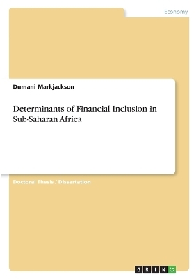 Determinants of Financial Inclusion in Sub-Saharan Africa - Dumani Markjackson