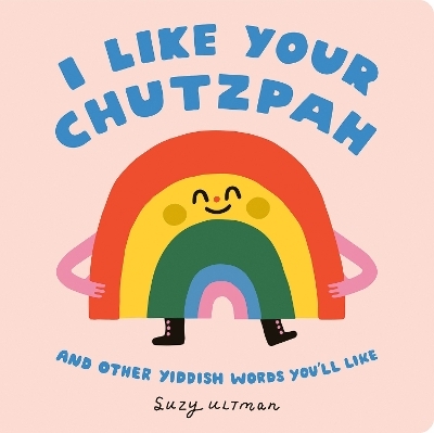 I Like Your Chutzpah - Suzy Ultman