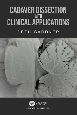 Cadaver Dissection with Clinical Applications - Seth Gardner