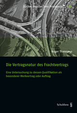 Die Vertragsnatur des Frachtvertrags - Roger Thalmann