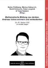 Mathematische Bildung neu denken. Andreas Vohns erinnern und weiterdenken - 