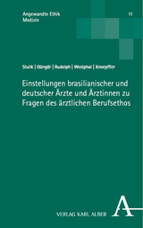 Einstellungen brasilianischer und deutscher Ärzte und Ärztinnen zu Fragen des ärztlichen Berufsethos - Hannah Stulik, Lena Güngör, Tina Rudolph, Euler Westphal, Nikolaus Knoepffler