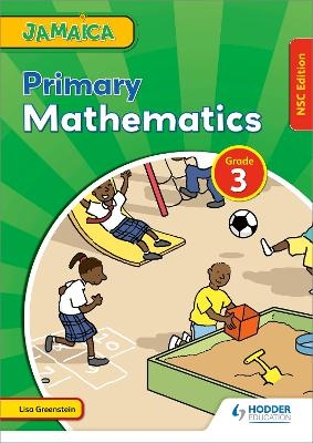 Jamaica Primary Mathematics Book 3 NSC Edition - Lisa Greenstein