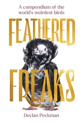 Feathered Freaks - Declan Peckman