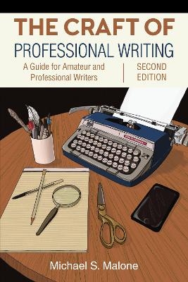 The Craft of Professional Writing, Second Edition - Michael S. Malone