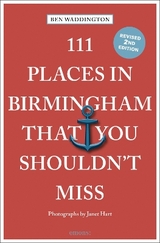 111 places in Birmingham that you shouldn't miss - Waddington, Ben