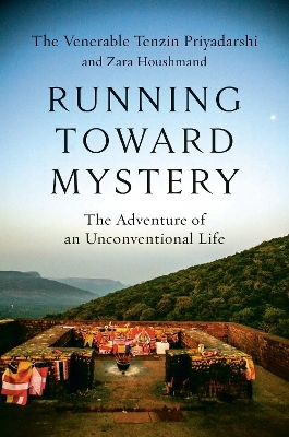 Running Toward Mystery - Tenzin Priyadarshi, Zara Houshmand