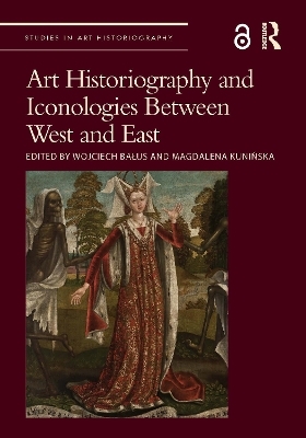 Art Historiography and Iconologies Between West and East - 