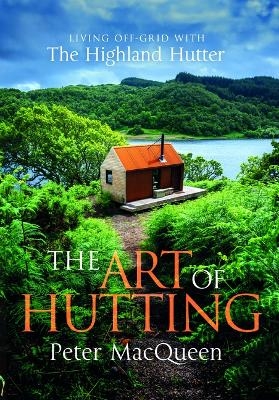 The Art of Hutting - Peter Macqueen