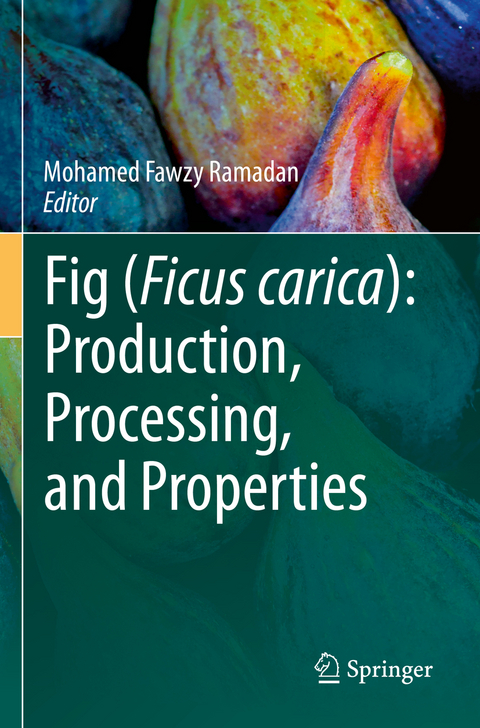 Fig (Ficus carica): Production, Processing, and Properties - 