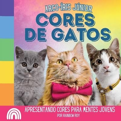 Arco-�ris J�nior, Cores de Gatos - Rainbow Roy