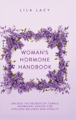 Woman's Hormone Handbook - Lila Lacy