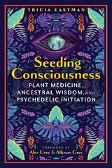 Seeding Consciousness - Tricia Eastman