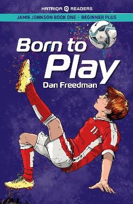 Born to Play - Dan Freedman