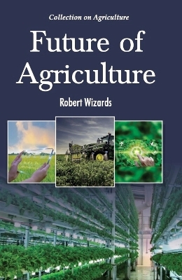 Collection on Agriculture: Future of Agriculture - 