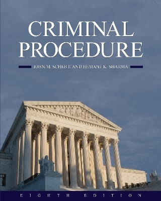 Criminal Procedure - John M. Scheb, Hermant K. Sharma