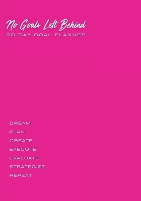 No Goals Left Behind - Pink - Rachael Turner