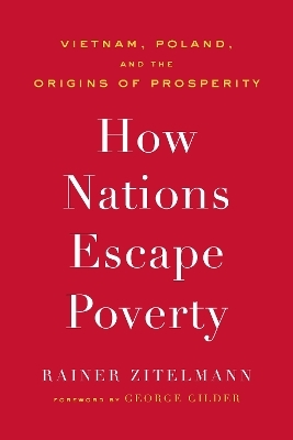 How Nations Escape Poverty - Rainer Zitelmann